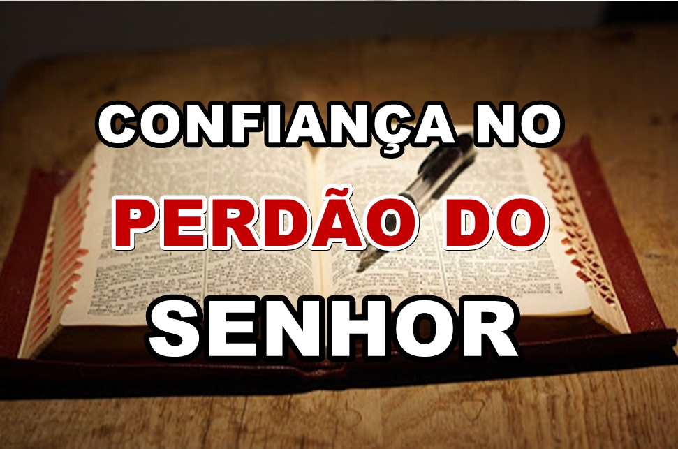 CONFIANÇA NO PERDÃO DO SENHOR