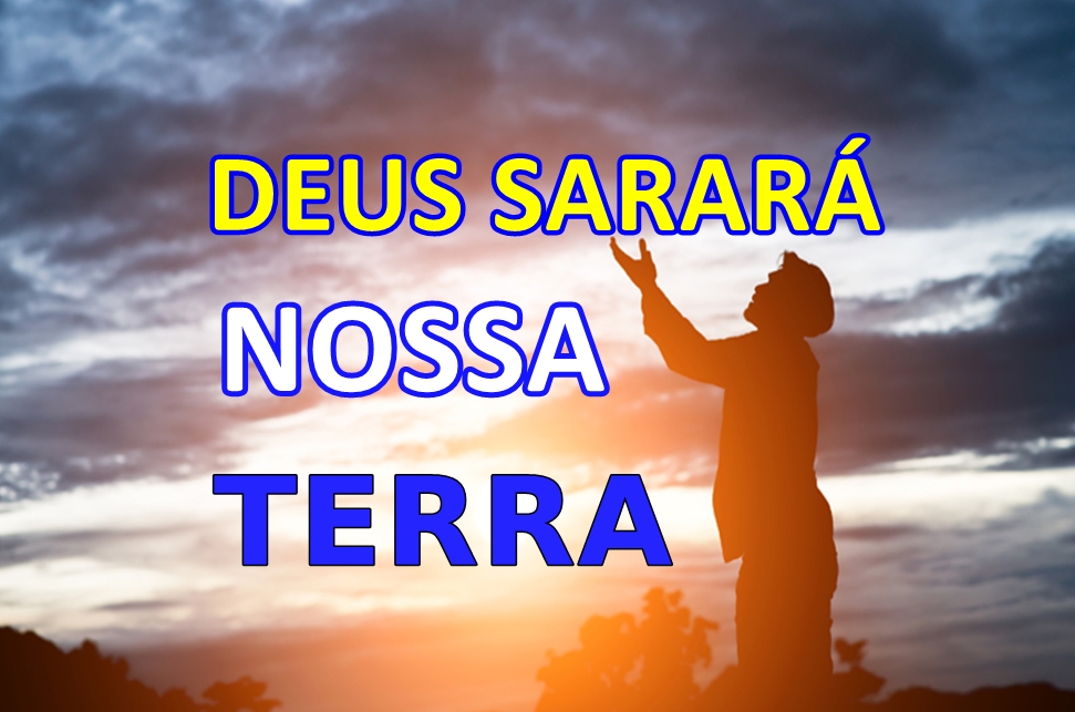 DEUS SARARÁ NOSSA TERRA