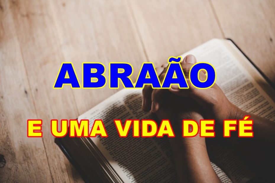 Abraão e sua vida de fé