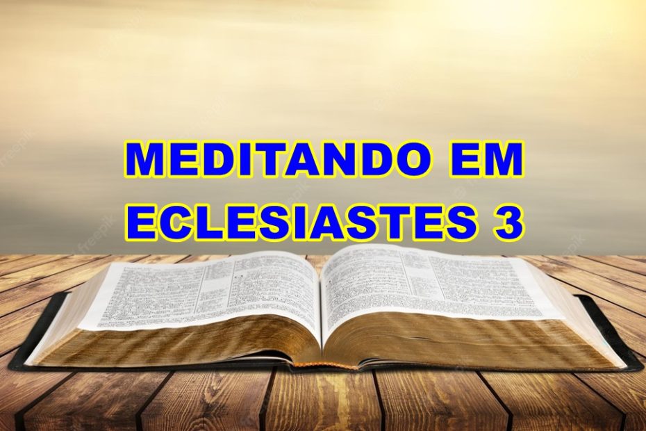 meditando em eclesiastes 3